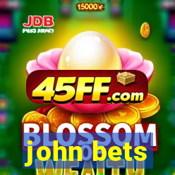 john bets
